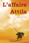Image for L&#39;affaire Attila: Roman historique