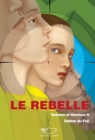 Image for Le rebelle: Serie de science-fiction jeunesse