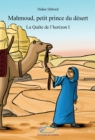 Image for Mahmoud, petit prince du desert: Trois livres qui se suivent mais peuvent se lire independamment