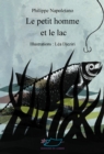 Image for Le petit homme et le lac: Roman illustre