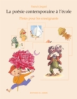 Image for La Poesie contemporaine a l&#39;ecole: Pistes pour les enseignants