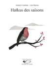 Image for Haikus des saisons: Recueil de poesies illustrees