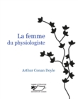 Image for La Femme du physiologiste: Une courte nouvelle du maitre du genre