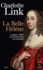 Image for La Belle Helene. Londres 1649, une femme dans la tourmente