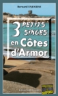 Image for 3 petits singes en Cote d&#39;Armor: Fantomes et meurtres a Tregastel