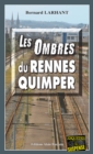 Image for Les Ombres du Rennes-Quimper: Double enquete a travers la Bretagne