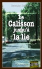 Image for Le Calisson jusqu&#39;a la lie: Une enquete d&#39;Arsene Barbeluc a Aix-en-Provence