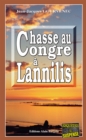 Image for Chasse au congre a Lannilis: Enquete sur un crime parfait