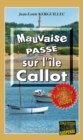 Image for Mauvaise passe sur l&#39;ile Callot: Prix du Roman Policier Insulaire d&#39;Ouessant 2015