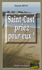 Image for Saint-Cast priez pour eux: Une enquete de la commissaire Marie-Jo Beaussange