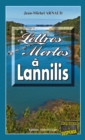 Image for Lettres mortes a Lannilis: Polar avec le pays des Abers pour toile de fond