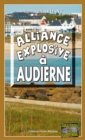 Image for Alliance explosive a Audierne: Un polar regional captivant