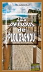 Image for Les dessous de Plougasnou: Meurtre dans une station balneaire bretonne