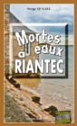 Image for Mortes eaux a Riantec: Enquete dans le Morbihan.