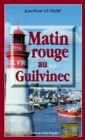Image for Matin Rouge Au Guilvinec: Une Enquete De Sarah Christmas - Tome 1