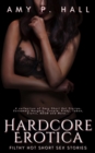 Image for Hardcore Erotica - Filthy Hot Short Sex Stories