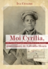 Image for Moi Cyrilia, Gouvernante De Lafcadio Hearn: 1888. Un Echange De Paroles a Saint-pierre De La Martinique