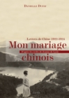 Image for Mon Mariage Chinois: Lettres De Chine 1922-1924 D&#39;apres Les Ecrits De Jeanne De Lyon