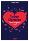 Image for Separation, divorce : Comment accompagner l&#39;enfant