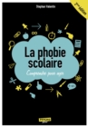 Image for La phobie scolaire : Comprendre pour agir - 2e edition: Comprendre pour agir