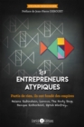 Image for Les entrepreneurs atypiques: Partis de rien, ils ont fonde des empires