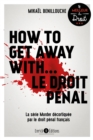 Image for How to get away with... Le droit penal: La serie Murder decortiquee par le droit penal francais