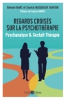Image for Regards croises sur la psychotherapie: Psychanalyse et Gestalt-Therapie