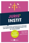 Image for Juris&#39;Instit : 25 fiches pour comprendre et reviser les institutions administratives et judiciaires