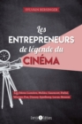Image for Les entrepreneurs de legende du cinema: Les freres Lumieres, Melies, Gaumont, Pathe, Warner, Fox, Disney, Spielberg, Lucas