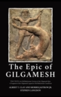 Image for The Epic of Gilgamesh : Two Texts: An Old Babylonian Version of the Gilgamesh Epic-A Fragment of the Gilgamesh Legend in Old-Babylonian Cuneiform