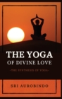 Image for The Yoga of Divine Love : The Synthesis of Yoga