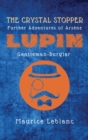 Image for The Crystal Stopper : Further Adventures of Arsene Lupin, Gentleman-Burglar