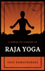 Image for A Series of Lessons in Raja Yoga