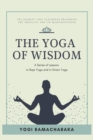 Image for The Yoga of Wisdom : A Series of Lessons in Raja Yoga and in Gnani Yoga