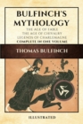 Image for Bulfinch&#39;s Mythology (Illustrated): The Age of Fable-The Age of Chivalry-Legends of Charlemagne Complete in One Volume