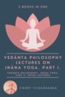 Image for Vedanta Philosophy: Lectures on Jnana Yoga. Part I.: Vedanta Philosophy: Jnana Yoga. Part II. Seven Lectures. (2 Books in One)