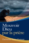 Image for Mouvoir Dieu par la Priere