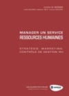 Image for Manager un service ressources humaines : [electronic resource] : stratégie, marketing, contrôle de gestion RH / Patrick M. Georges [and three others]