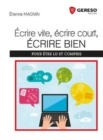 Image for Ecrire Vite, Ecrire Court, Ecrire Bien - Pour Etre Lu Et Compris