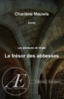 Image for Le tresor des Abbesses: Un mystere historique
