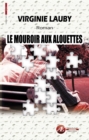 Image for Le mouroir aux alouettes: Roman policier