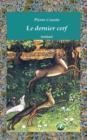 Image for Le dernier cerf: Un roman d&#39;aventures