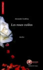 Image for Les roses volees: Un thriller eprouvant