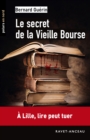 Image for Le secret de la Vieille Bourse: A Lille, lire peut tuer