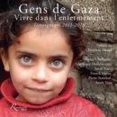Image for Gens de Gaza: Vivre dans l&#39;enfermement. Temoignages 2011-2016