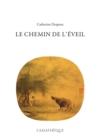 Image for Le Chemin de l&#39;Eveil: Recueil de textes commentes