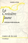 Image for La Croisiere Jaune: Expedition Citroen Centre-asie