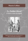 Image for Le Soldat Blesse: Et Autres Contes Heroiques