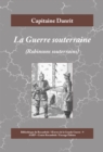 Image for La Guerre Souterraine: Robinsons Souterrains