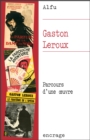 Image for Gaston Leroux: Parcours d&#39;une A uvre.
